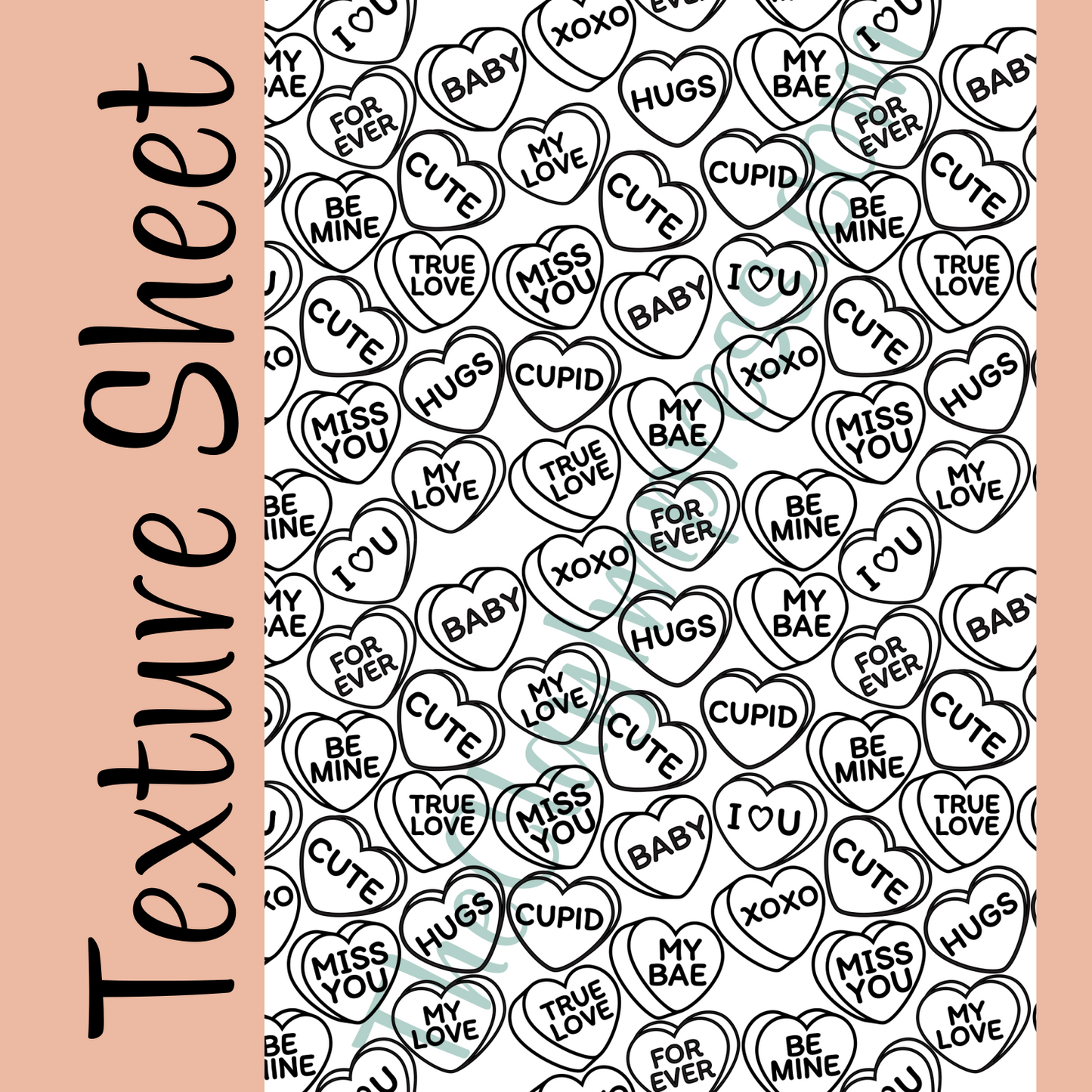 conversation hearts design with the words "I <3 U", "FOR EVER", "BE MINE", "CUTE" , "TRUE LOVE", "BABY", "MY LOVE", "HUGS", "CUPID", "MY BAE", "XOXO", "MISS YOU", "MY LOVE", "TRUE LOVE" pattern for texture sheet