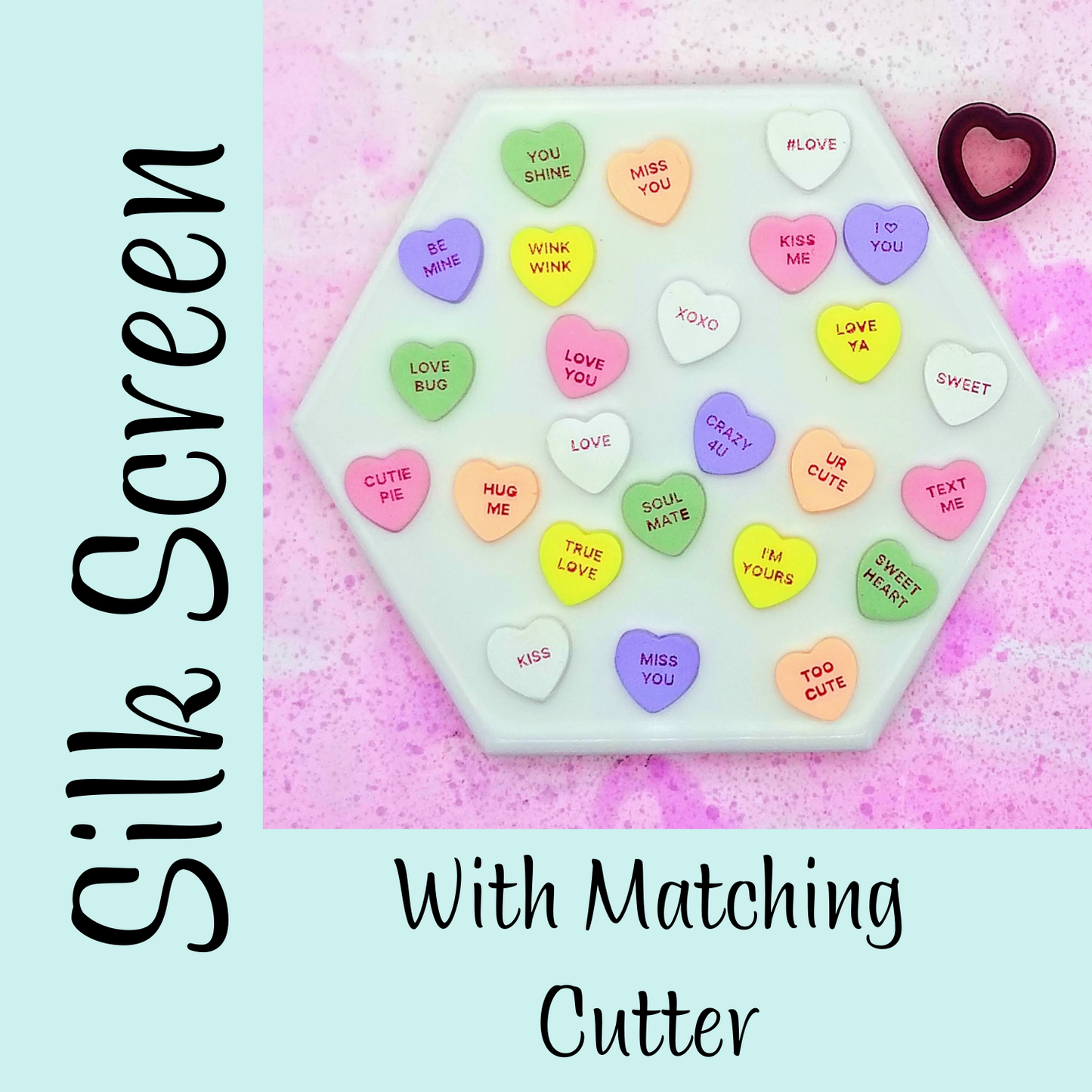 sweet conversation candy hearts silk screen with matching heart polymer clay cutter