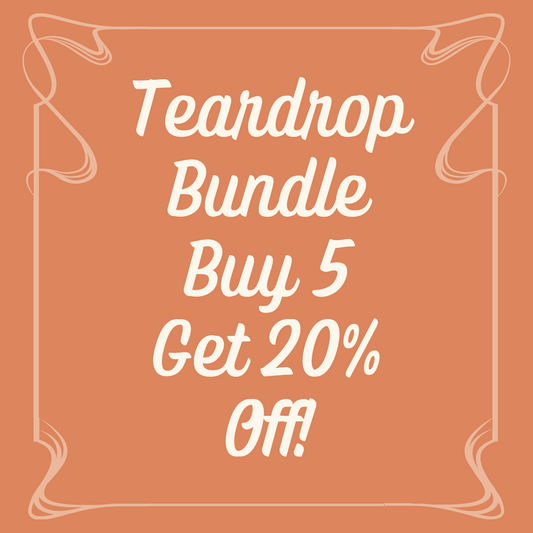 Teardrop Bundle - Buy 5, Get 20% Off!